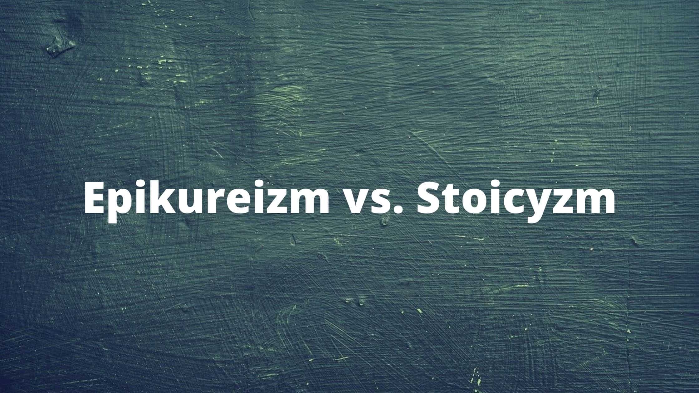 Epikureizm, A Stoicyzm - Podobieństwa I Różnice - Filozofia